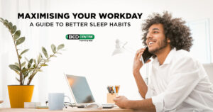 Maximising your workday